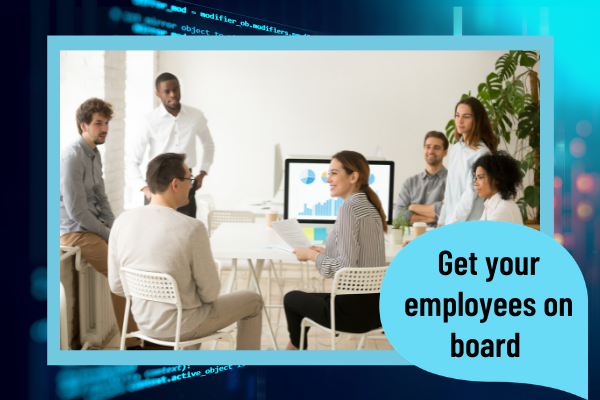 Get your employees onboard