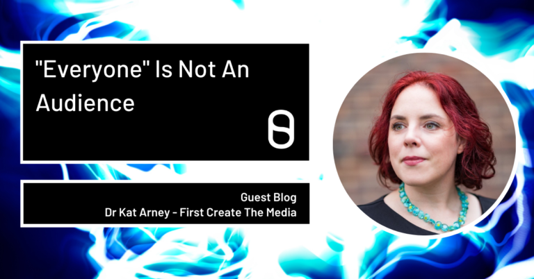 Everyone is not an audience Dr Kat Arney