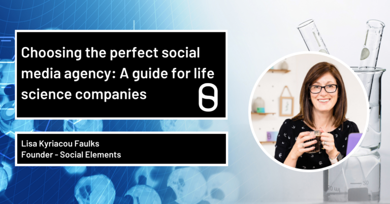 Choosing the perfect social media agency: A guide for life science companies