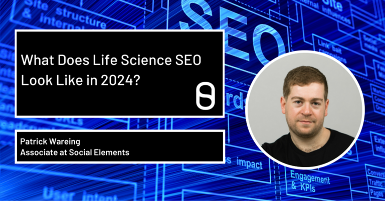 Title What Does Life Science SEO Look Like in 2024? and image of Patrick Wareing