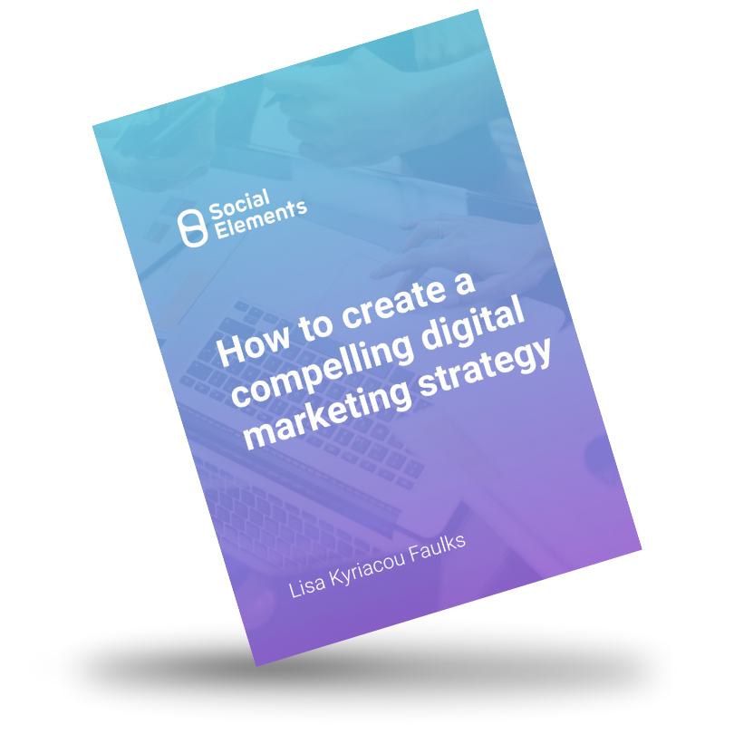 How To Create A Compelling Digital Marketing Strategy e-book