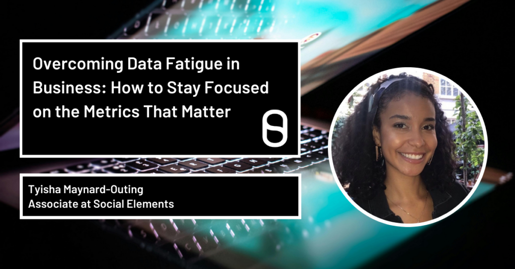 Overcoming Data Fatigue in Business