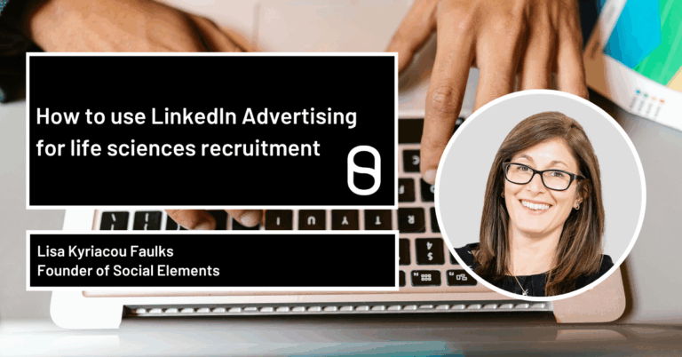 How to use LinkedIn Advertising for life sciences recruitment